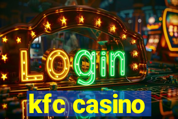 kfc casino